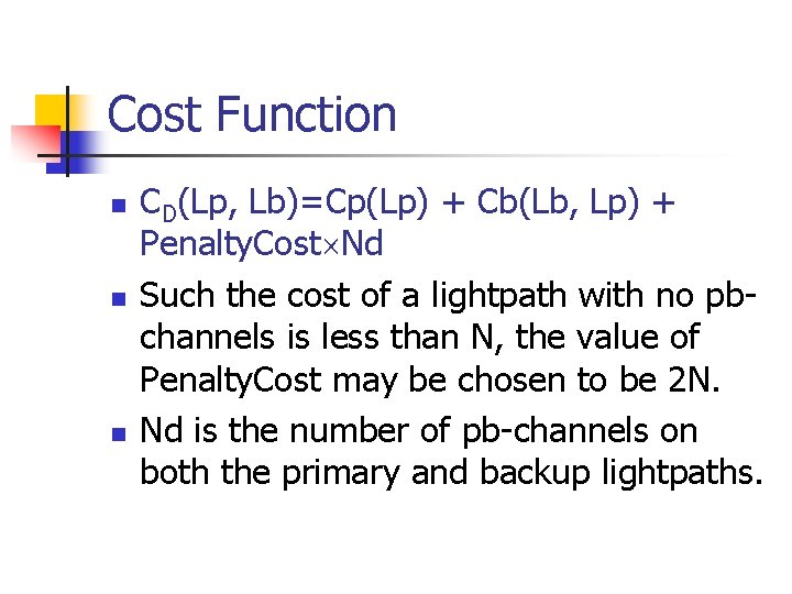 Cost Function n CD(Lp, Lb)=Cp(Lp) + Cb(Lb, Lp) + Penalty. Cost Nd Such the