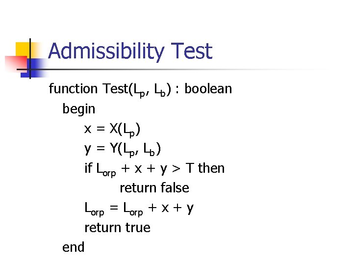 Admissibility Test function Test(Lp, Lb) : boolean begin x = X(Lp) y = Y(Lp,