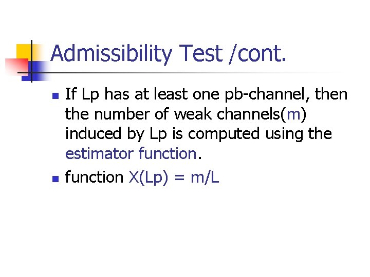 Admissibility Test /cont. n n If Lp has at least one pb-channel, then the