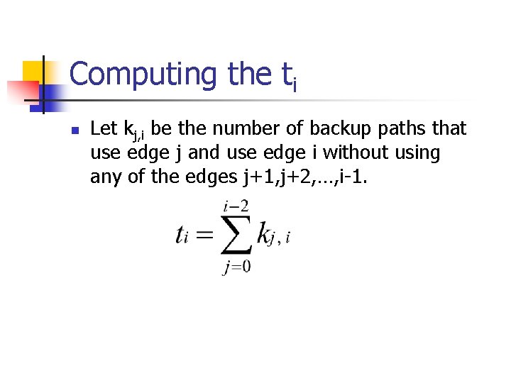 Computing the ti n Let kj, i be the number of backup paths that