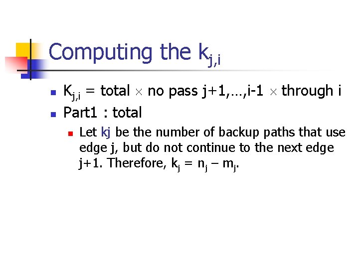 Computing the kj, i n n Kj, i = total no pass j+1, …,