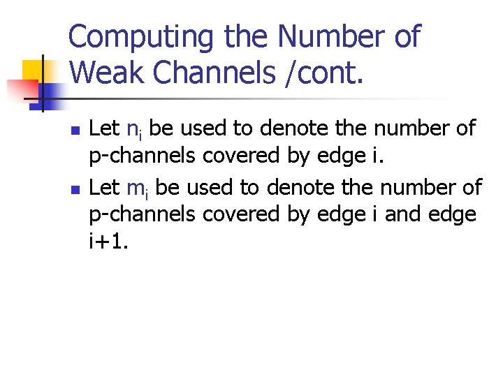 Computing the Number of Weak Channels /cont. n n Let ni be used to