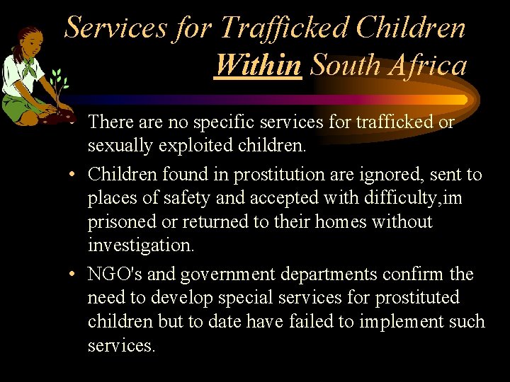 Services for Trafficked Children Within South Africa • There are no specific services for