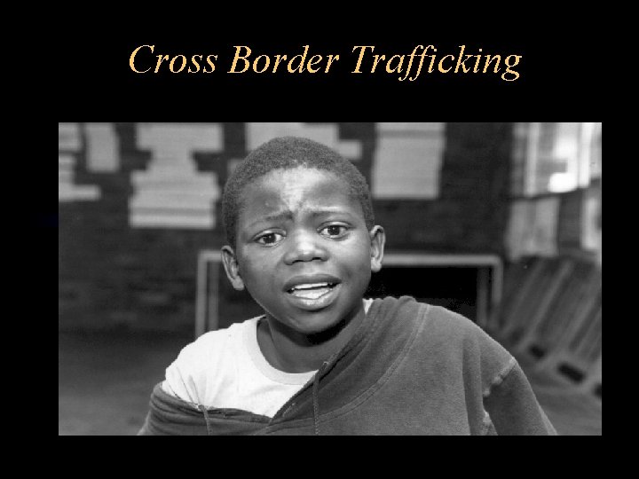 Cross Border Trafficking 
