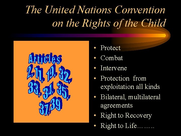 The United Nations Convention on the Rights of the Child • • Protect Combat