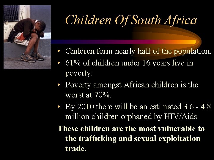 Children Of South Africa • Children form nearly half of the population. • 61%