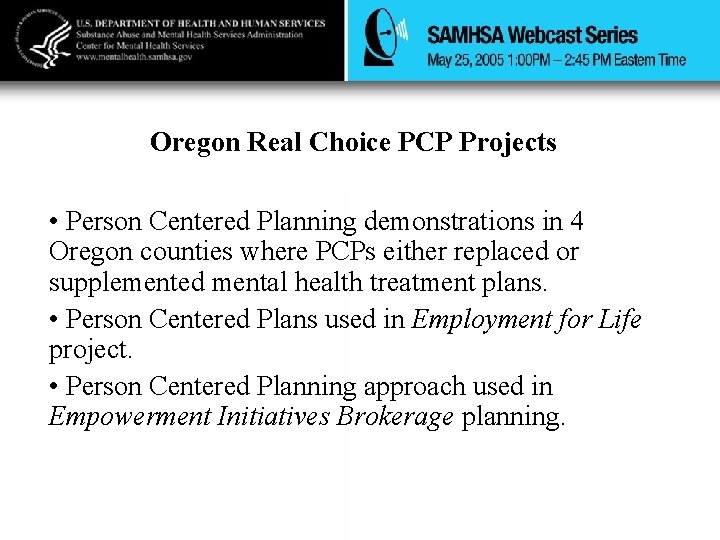 Oregon Real Choice PCP Projects • Person Centered Planning demonstrations in 4 Oregon counties