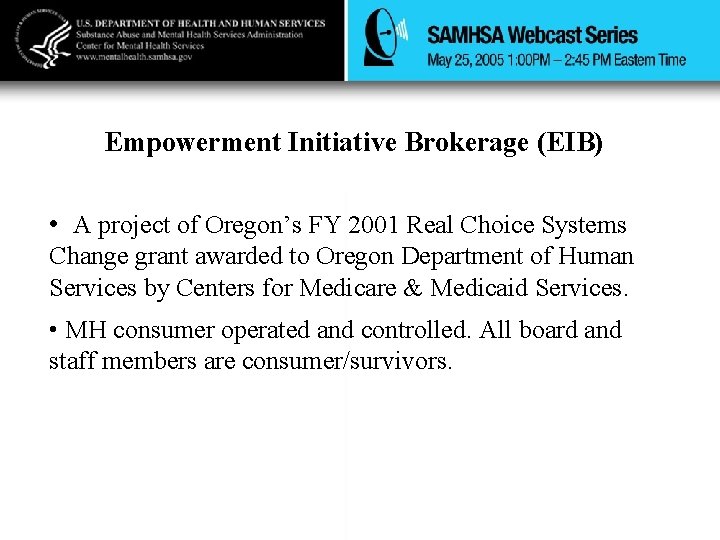 Empowerment Initiative Brokerage (EIB) • A project of Oregon’s FY 2001 Real Choice Systems