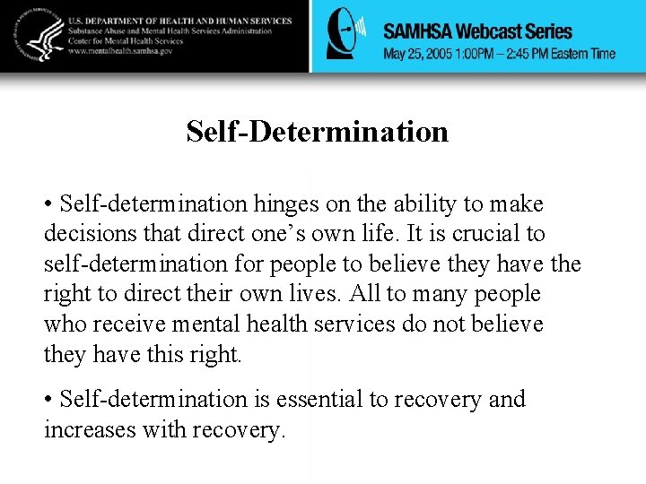Self-Determination • Self-determination hinges on the ability to make decisions that direct one’s own