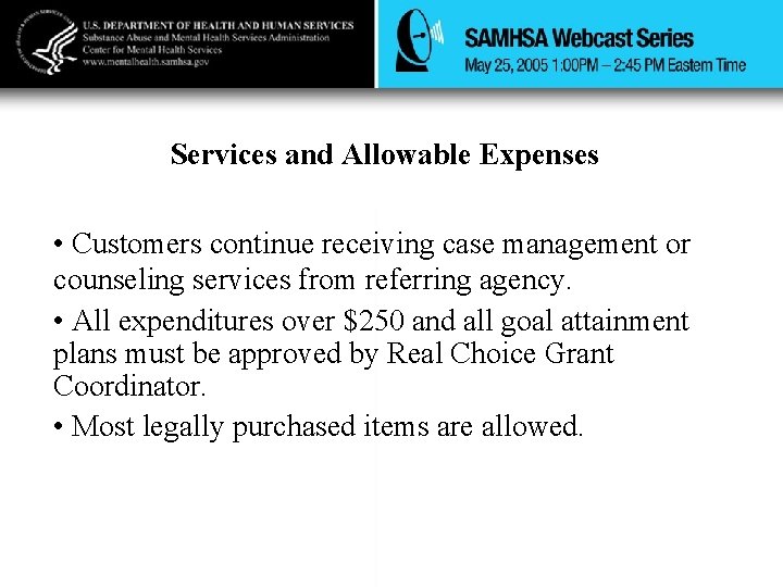 Services and Allowable Expenses • Customers continue receiving case management or counseling services from