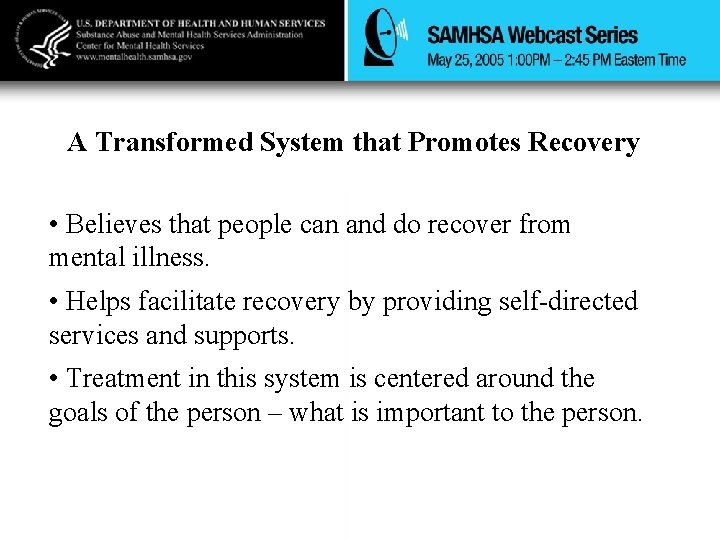 A Transformed System that Promotes Recovery • Believes that people can and do recover