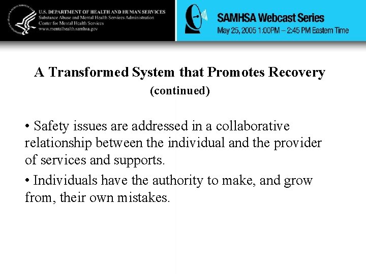 A Transformed System that Promotes Recovery (continued) • Safety issues are addressed in a