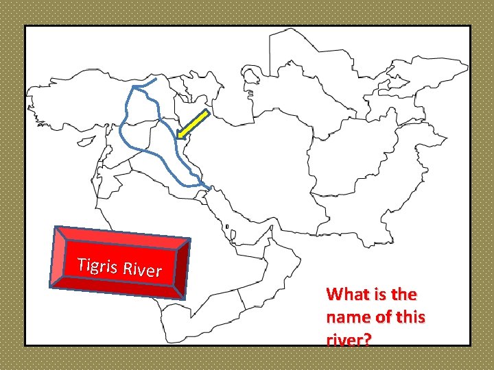 Tigris River What is the name of this river? 