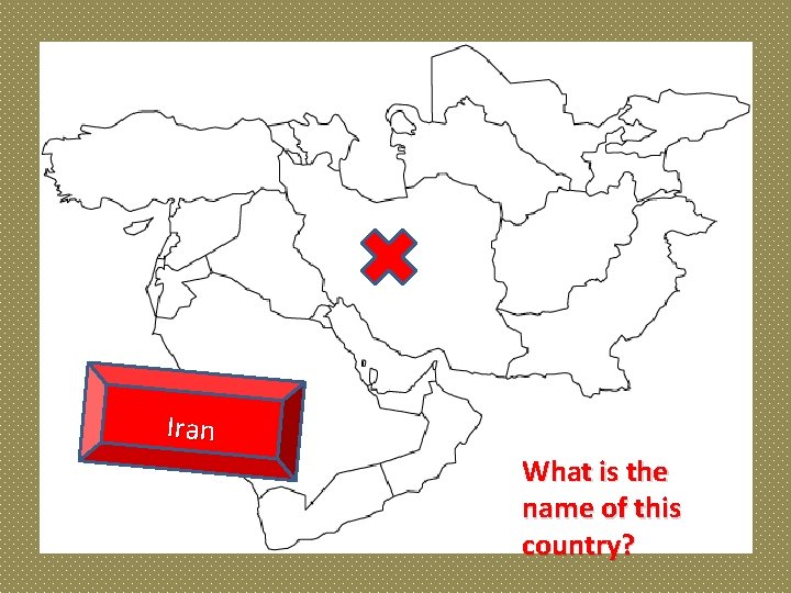 Iran What is the name of this country? 
