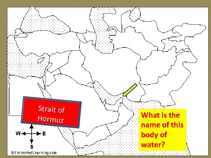 Strait of Hormuz What is the name of this body of water? 