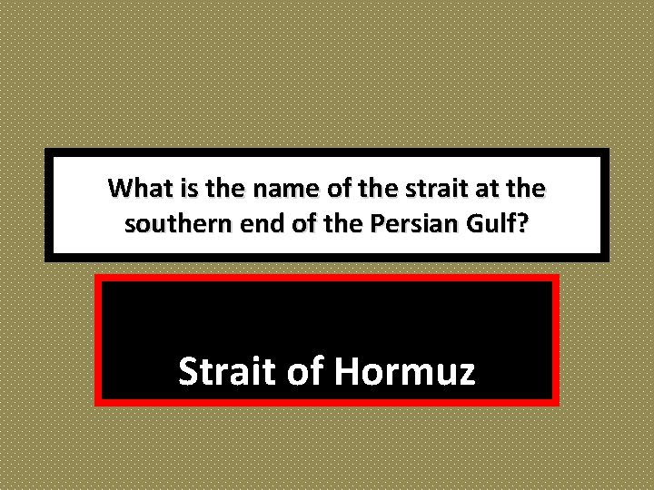 What is the name of the strait at the southern end of the Persian