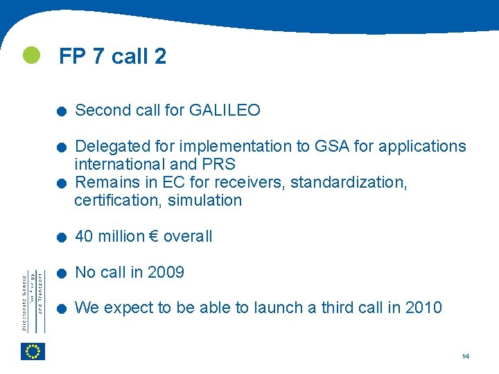  FP 7 call 2 . . . Second call for GALILEO Delegated for
