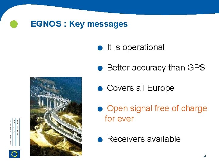  . . . EGNOS : Key messages It is operational Better accuracy than