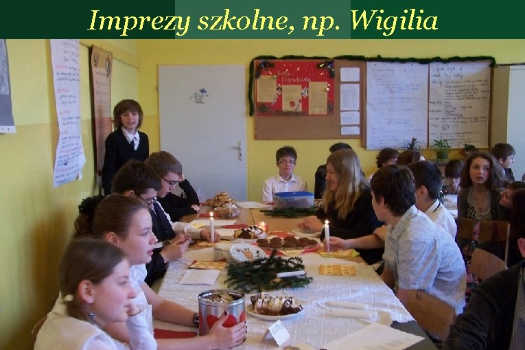 Imprezy szkolne, np. Wigilia 