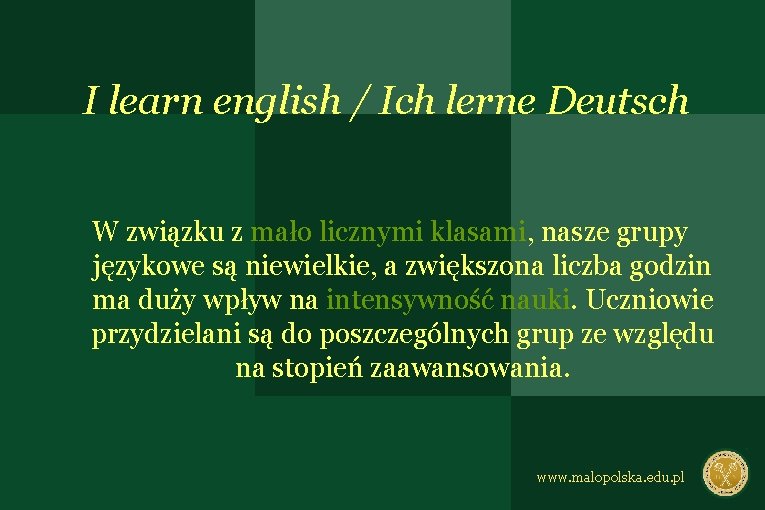 I learn english / Ich lerne Deutsch W związku z mało licznymi klasami, nasze