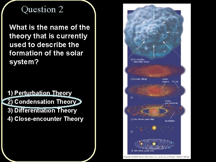 Question 2 What is the name of theory that is currently used to describe