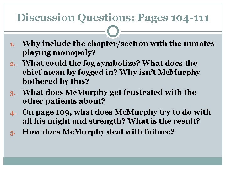 Discussion Questions: Pages 104 -111 1. 2. 3. 4. 5. Why include the chapter/section
