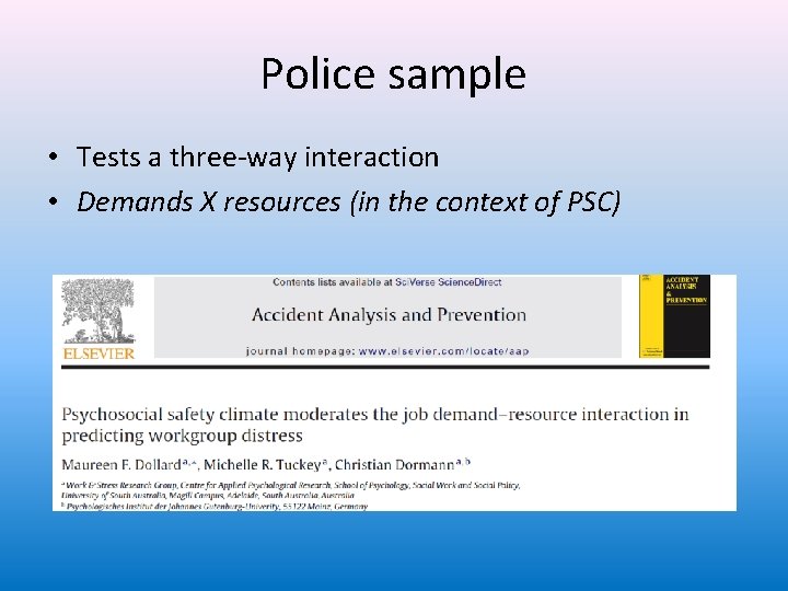 Police sample • Tests a three-way interaction • Demands X resources (in the context