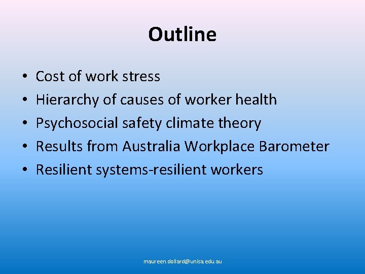 Outline • • • Cost of work stress Hierarchy of causes of worker health