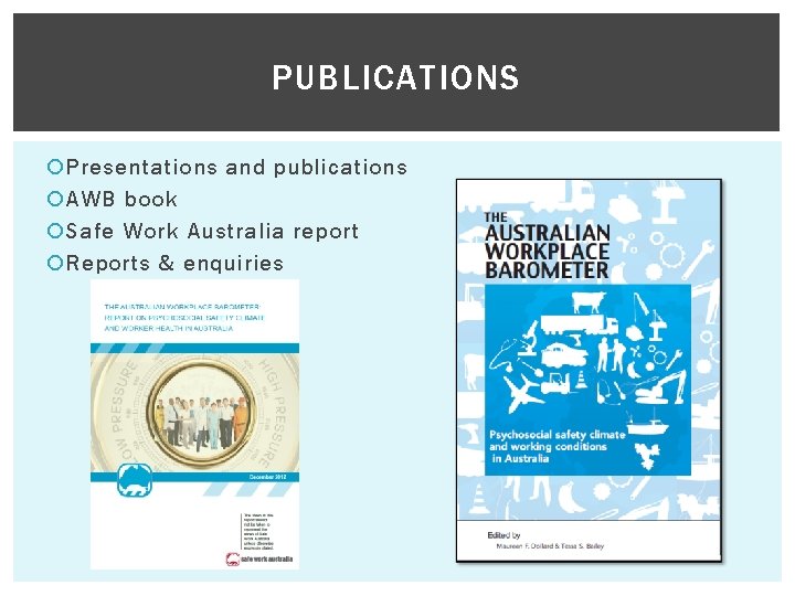 PUBLICATIONS Presentations and publications AWB book Safe Work Australia report Reports & enquiries 