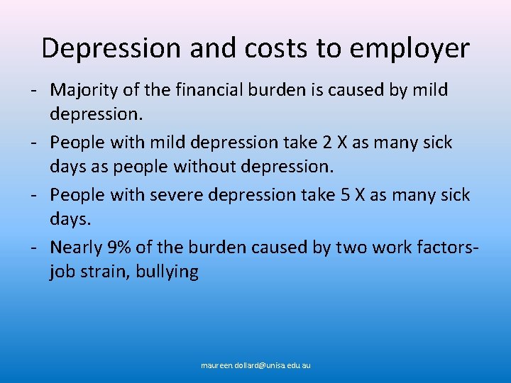 Depression and costs to employer - Majority of the financial burden is caused by