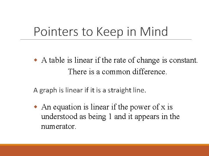 Pointers to Keep in Mind w A table is linear if the rate of