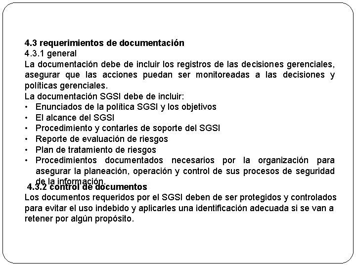 4. 3 requerimientos de documentación 4. 3. 1 general La documentación debe de incluir