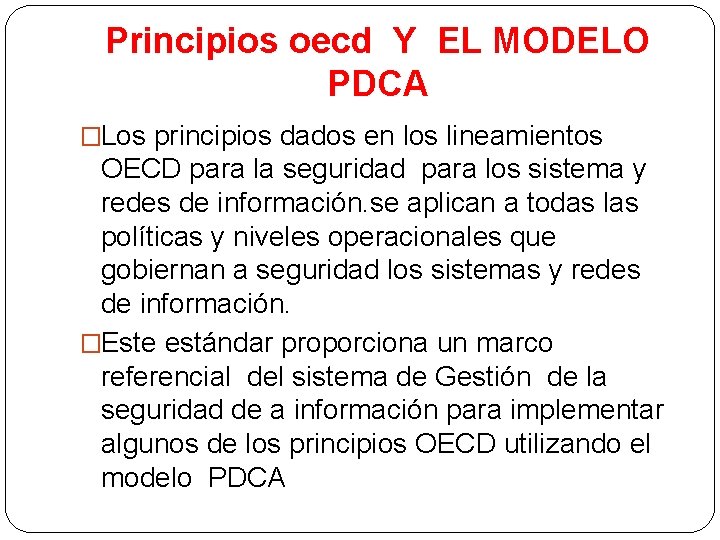 Principios oecd Y EL MODELO PDCA �Los principios dados en los lineamientos OECD para