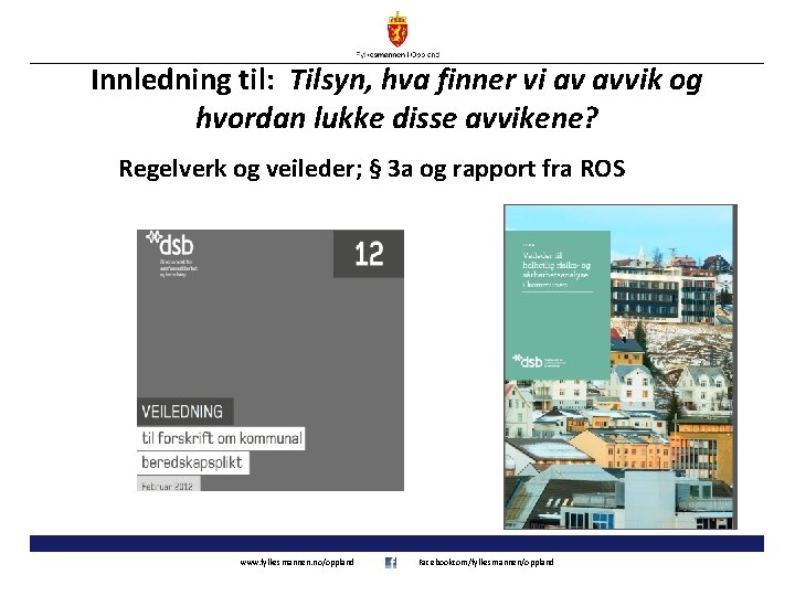 Innledning til: Tilsyn, hva finner vi av avvik og hvordan lukke disse avvikene? Regelverk