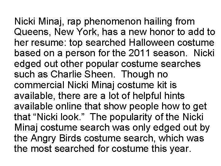 Nicki Minaj, rap phenomenon hailing from Queens, New York, has a new honor to