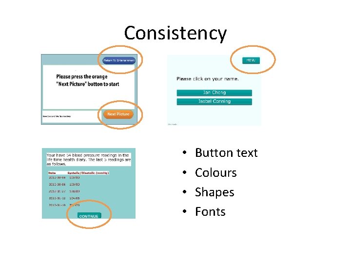 Consistency • • Button text Colours Shapes Fonts 