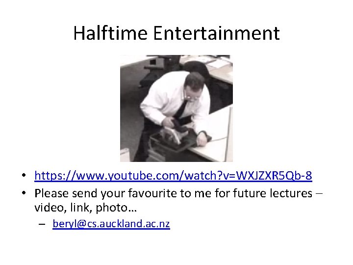 Halftime Entertainment • https: //www. youtube. com/watch? v=WXJZXR 5 Qb-8 • Please send your