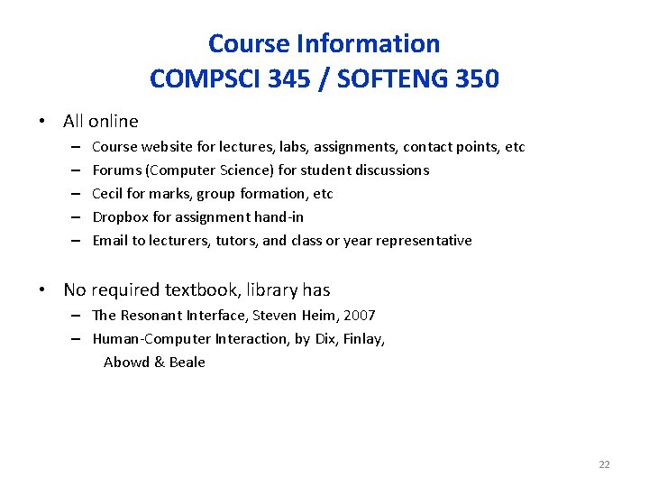 Course Information COMPSCI 345 / SOFTENG 350 • All online – – – Course