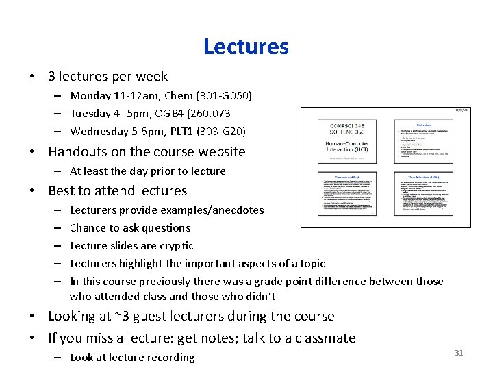 Lectures • 3 lectures per week – Monday 11 -12 am, Chem (301 -G