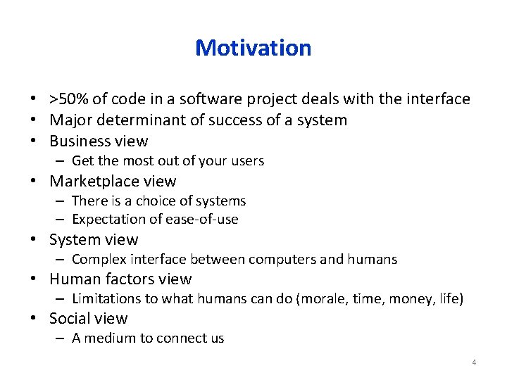 Motivation • >50% of code in a software project deals with the interface •
