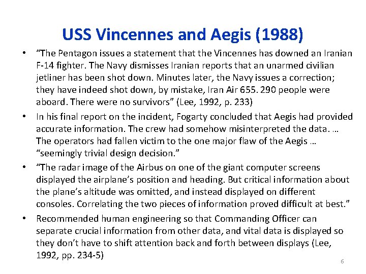 USS Vincennes and Aegis (1988) • “The Pentagon issues a statement that the Vincennes