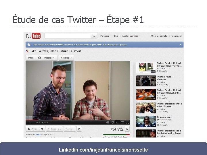 Étude de cas Twitter – Étape #1 Linkedin. com/in/jeanfrancoismorissette 