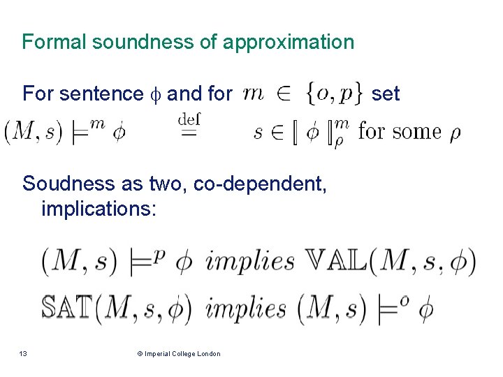 Formal soundness of approximation For sentence and for Soudness as two, co-dependent, implications: 13