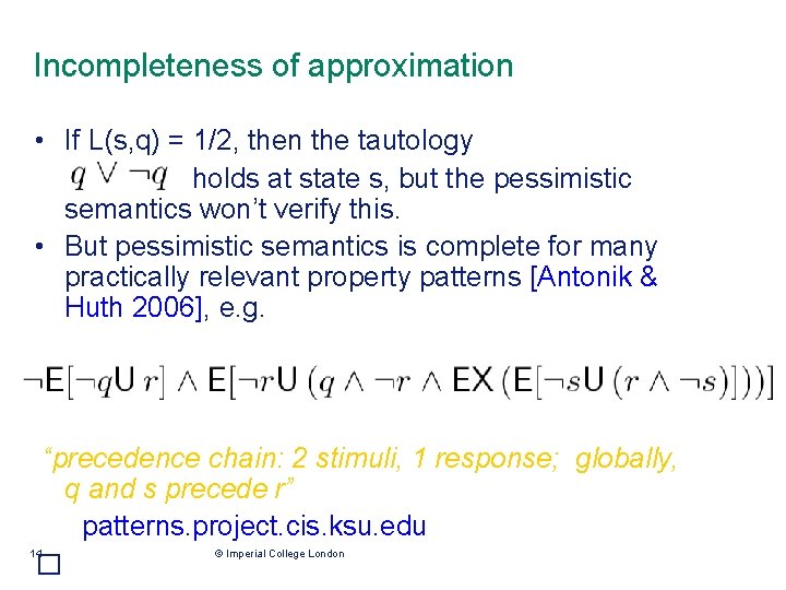 Incompleteness of approximation • If L(s, q) = 1/2, then the tautology holds at