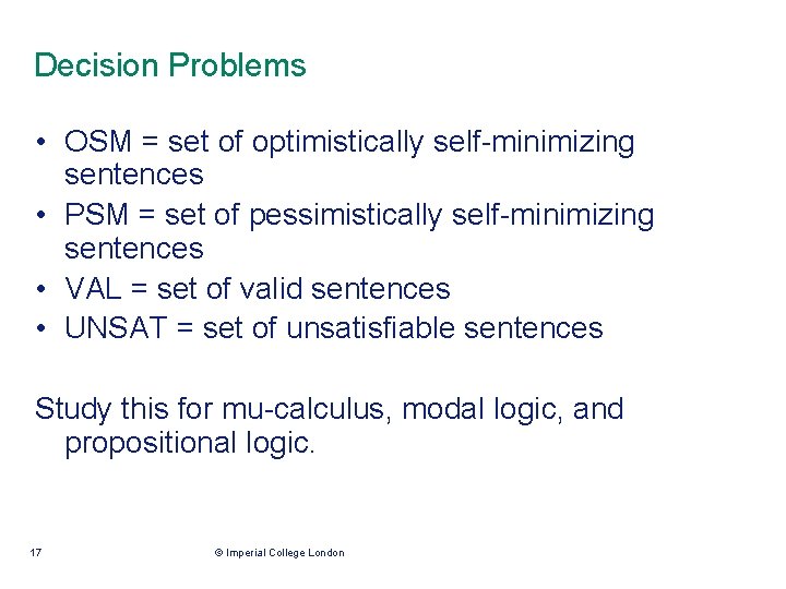 Decision Problems • OSM = set of optimistically self-minimizing sentences • PSM = set