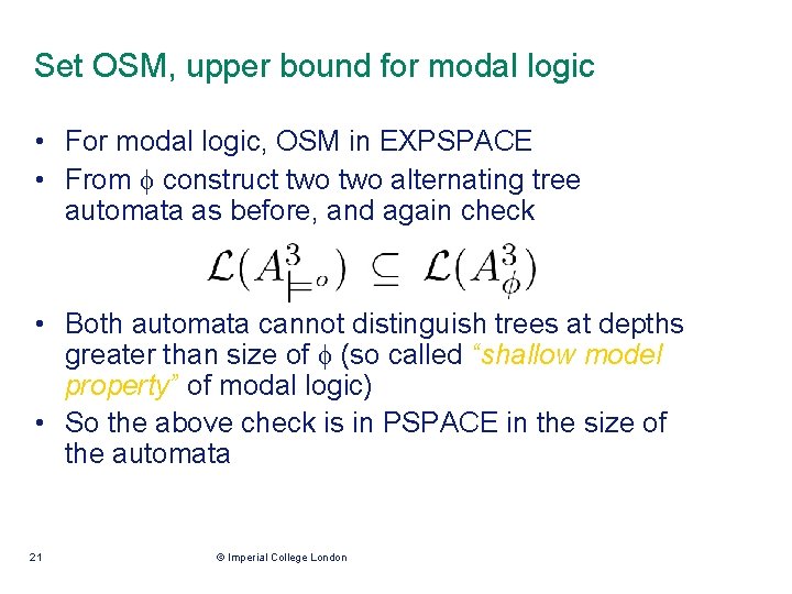 Set OSM, upper bound for modal logic • For modal logic, OSM in EXPSPACE