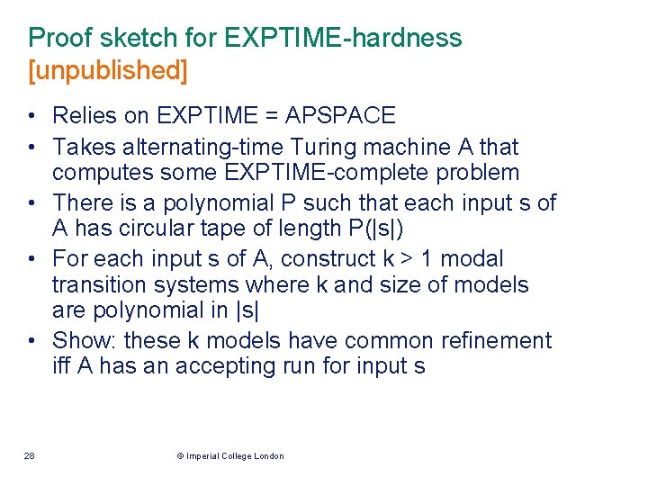 Proof sketch for EXPTIME-hardness [unpublished] • Relies on EXPTIME = APSPACE • Takes alternating-time