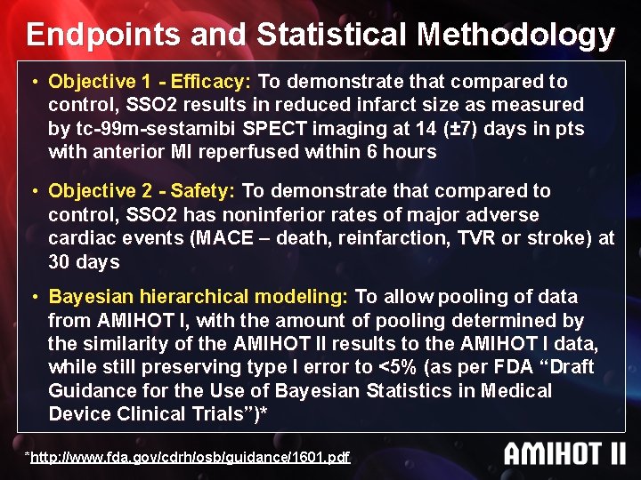 Endpoints and Statistical Methodology • Objective 1 - Efficacy: To demonstrate that compared to