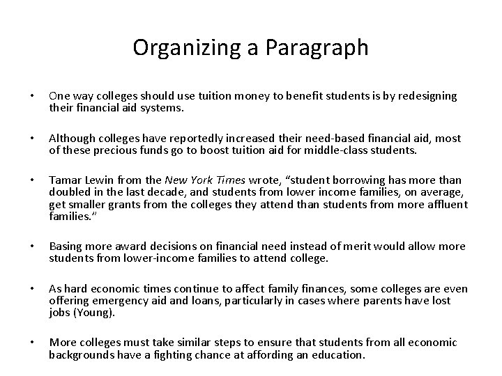 Organizing a Paragraph • One way colleges should use tuition money to benefit students