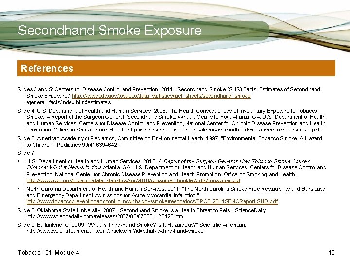 Secondhand Smoke Exposure References Slides 3 and 5: Centers for Disease Control and Prevention.